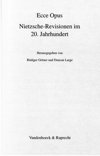 Ecce Opus : Nietzsche-Revisionen im 20. Jahrhundert