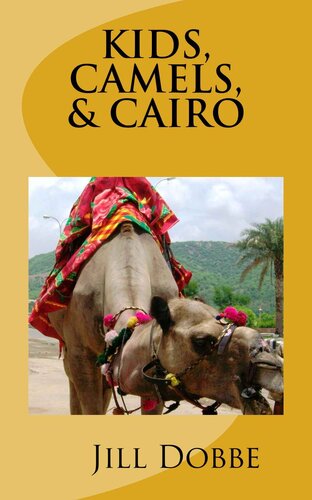 Kids, Camels, & Cairo (Tales of an International Educator Book 2)