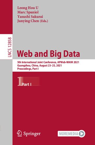 Web and Big Data: 5th International Joint Conference, APWeb-WAIM 2021, Guangzhou, China, August 23–25, 2021, Proceedings, Part I (Lecture Notes in Computer Science)