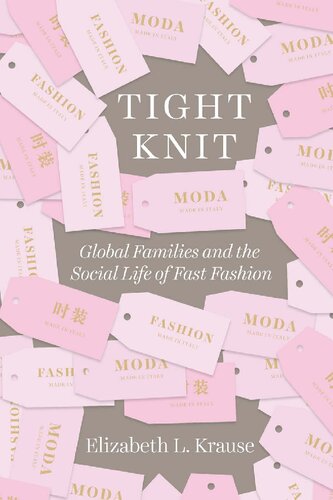 Tight Knit: Global Families and the Social Life of Fast Fashion