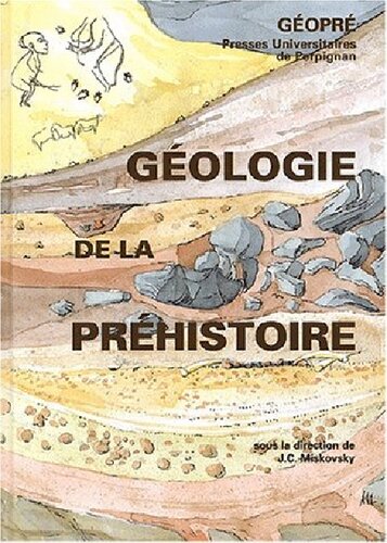 Géologie De La Préhistoire : Méthodes, Techniques, Applications