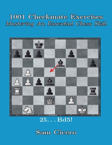 1001 Checkmate Exercises: Mastering An Essential Chess Skill (Checkmate Exercises for Improving Your Chess Skills)