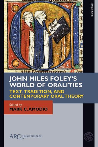 A World of Oralities: Ancient and Medieval Text and Tradition and Contemporary Oral Theory