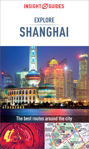 Insight Guides Explore Shanghai (Travel Guide eBook) (Insight Explore Guides)