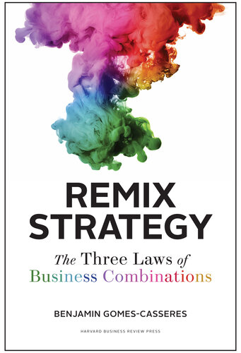 Remix Strategy: The Three Laws of Business Combinations (Harvard Business School Press)