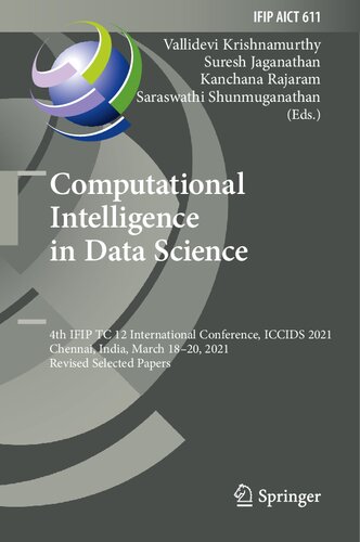 Computational Intelligence in Data Science: 4th IFIP TC 12 International Conference, ICCIDS 2021, Chennai, India, March 18–20, 2021, Revised Selected Papers ... and Communication Technology Book 611)