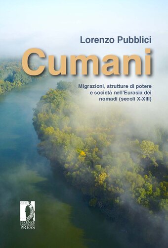 Cumani: migrazioni, strutture di potere e società nell'Eurasia dei nomadi (secoli X-XIII)