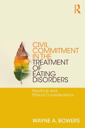 Civil Commitment in the Treatment of Eating Disorders: Practical and Ethical Considerations