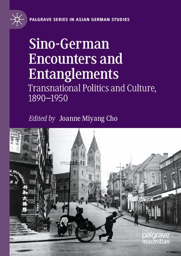 Sino-German Encounters and Entanglements: Transnational Politics and Culture, 1890–1950