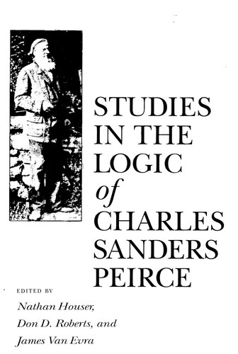 Studies in the Logic of Charles Sanders Peirce