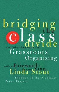 Bridging the Class Divide: And Other Lessons for Grassroots Organizing