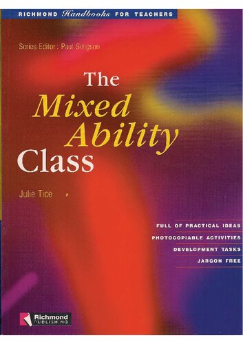 The mixed ability class : [full of practical ideas, photocopiable activities, development tasks, jargon free]