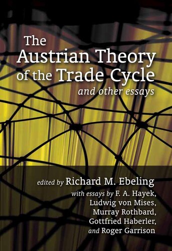 The Austrian Theory of the Trade Cycle and other essays