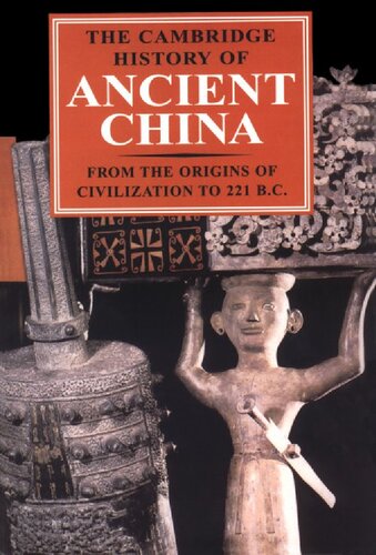 The Cambridge History of Ancient China : From the Origins of Civilization to 221 BC