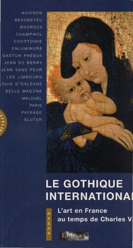 Le gothique international. L’art en France au temps de Charles VI