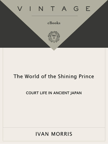 The World of the Shining Prince: Court Life in Ancient Japan