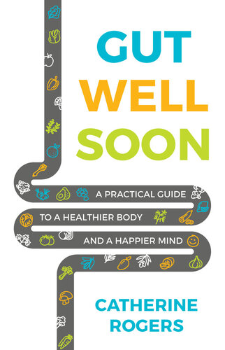 Gut Well Soon: A Practical Guide to a Healthier Body and a Happier Mind