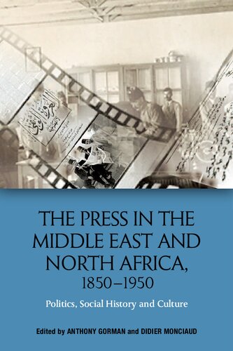 The Press in the Middle East and North Africa, 1850-1950: Politics, Social History and Culture