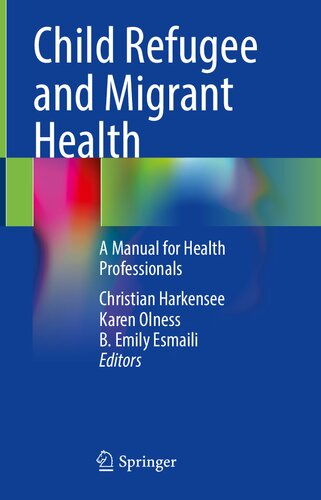 Child Refugee and Migrant Health - A Manual for Health Professionals