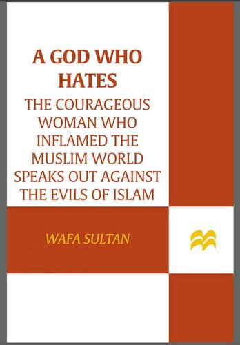 A God Who Hates: The Courageous Woman Who Inflamed the Muslim World Speaks Out Against the Evils of Islam