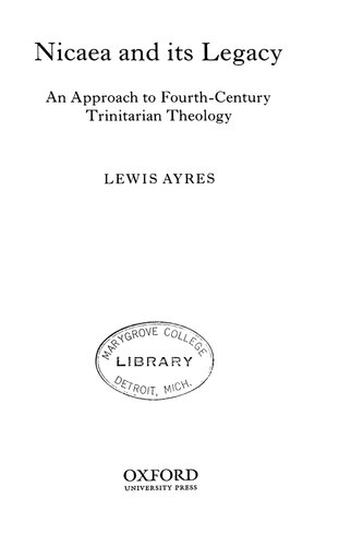 Nicaea and Its Legacy: An Approach to Fourth-Century Trinitarian Theology