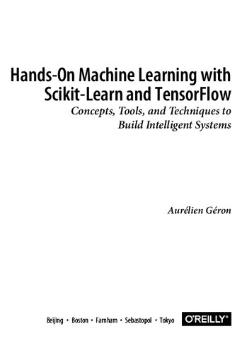 Hands-On Machine Learning with Scikit-Learn and Tensorflow: Concepts, Tools, and Techniques to Build Intelligent Systems