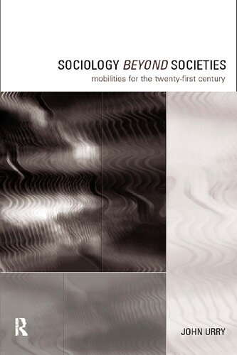 Sociology Beyond Societies: Mobilities For The Twenty-First Century