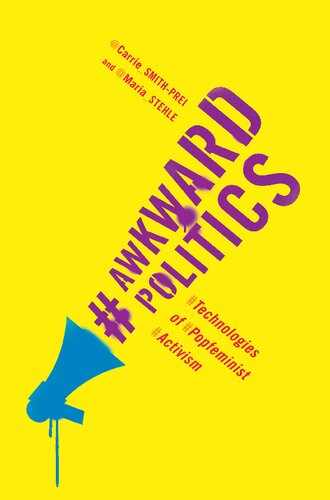 Awkward Politics: Technologies of Popfeminist Activism