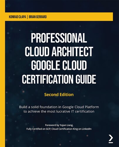 Professional Cloud Architect Google Cloud Certification Guide  - Second Edition