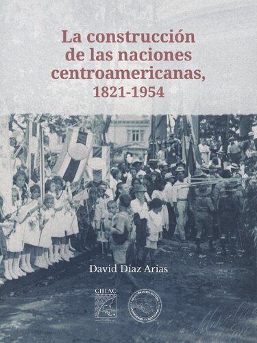 La construcción de las naciones centroamericanas, 1821-1954