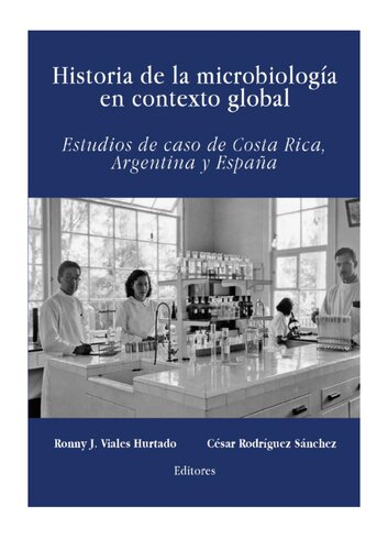 Historia de la microbiología en contexto global. Estudios de caso de Costa Rica, Argentina y España