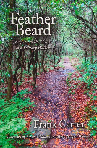 Feather Beard : steps from the heart of a solitary walker