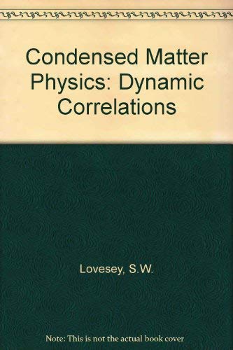 Condensed Matter Physics: Dynamic Correlations (Frontiers in Physics)