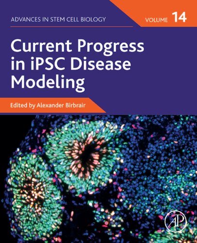 Current Progress in iPSC Disease Modeling (Volume 14) (Advances in Stem Cell Biology, Volume 14)