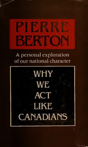 Why we act like Canadians : a personal exploration of our national character