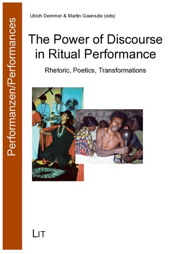 The Power of Discourse in Ritual Performance: Rhetoric, Poetics, Transformations