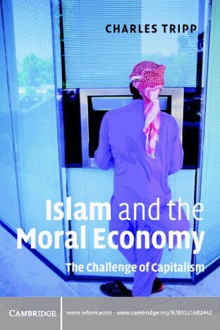 Islam and the Moral Economy: The Challenge of Capitalism