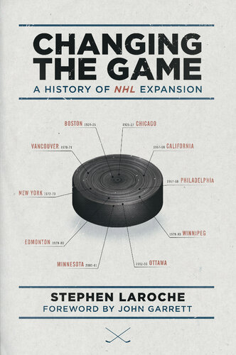 Changing the Game - A History of NHL Expansion