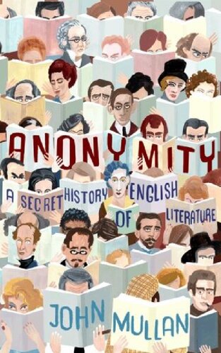 Anonymity: A Secret History Of English Literature