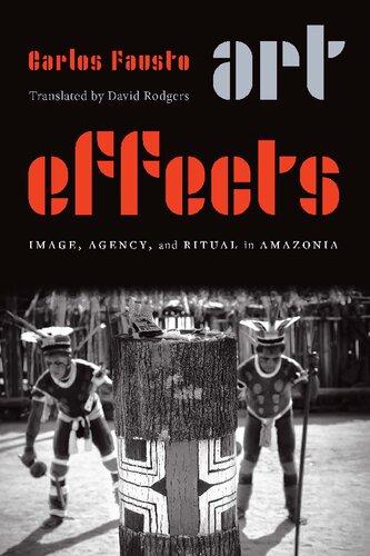 Art Effects: Image, Agency, and Ritual in Amazonia