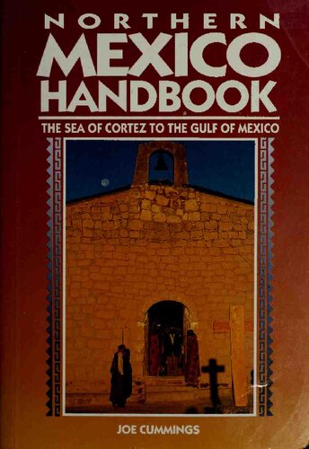 Northern Mexico Handbook: The Sea of Cortez to the Gulf of Mexico