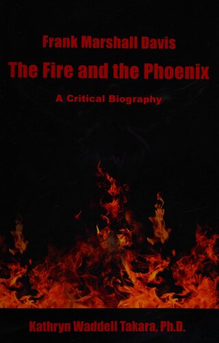 Frank Marshall Davis: The Fire and the Phoenix (a Critical Biography)