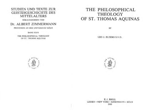 The Philosophical Theology of St. Thomas Aquinas (STUDIEN UND TEXTE ZUR GEISTESGESCHICHTE DES MITTELALTERS)