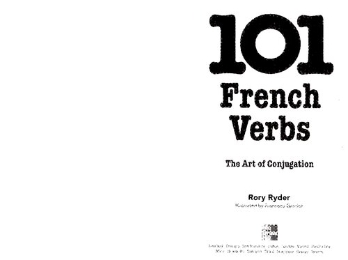 101 French Verbs: The Art of Conjugation (101 Verbs) (French Edition)