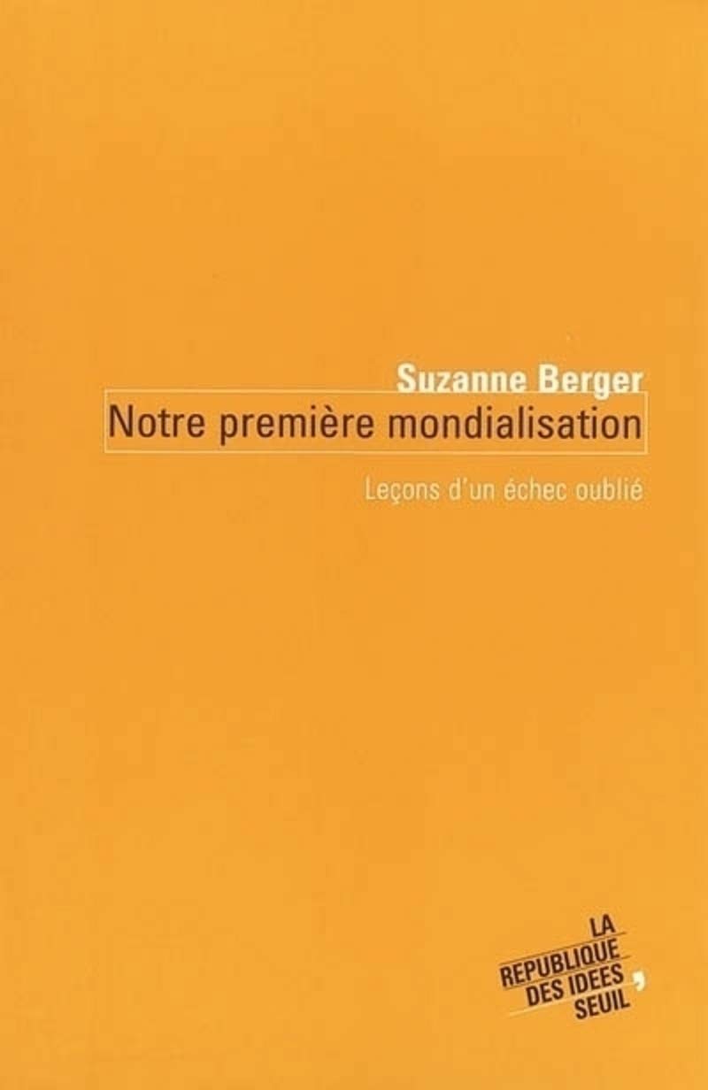 Notre première mondialisation : Leçons d'un échec oublié