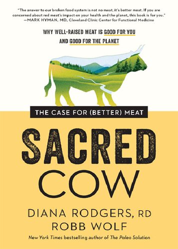 Sacred Cow: The Case for (Better) Meat: Why Well-Raised Meat Is Good for You and Good for the Planet