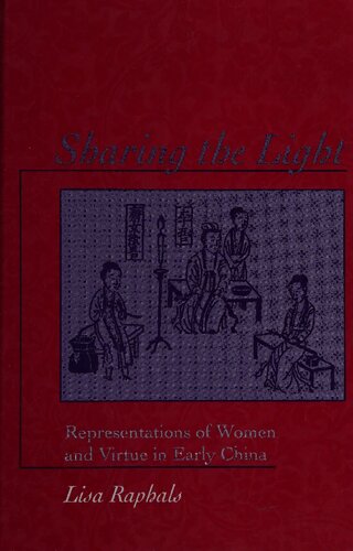 Sharing the Light: Representations of Women and Virtue in Early China