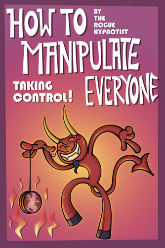 How to Manipulate Everyone: Taking Control!