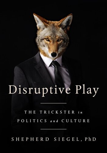 Disruptive Play : The Trickster in Politics and Culture