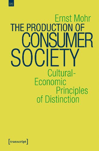 The Production Of Consumer Society: Cultural-Economic Principles Of Distinction